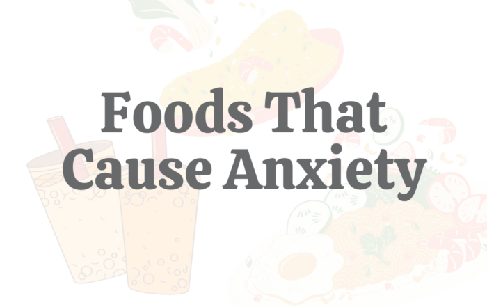 10 Foods That Cause Anxiety