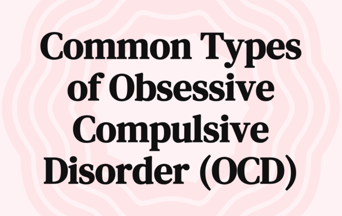 Common Types of Obsessive Compulsive Disorder (OCD)