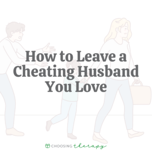 How to Leave a Cheating Husband You Love