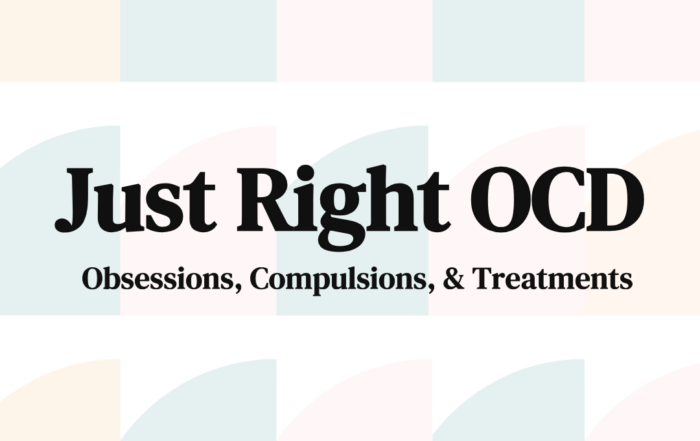 Just Right OCD Obsessions, Compulsions, & Treatments