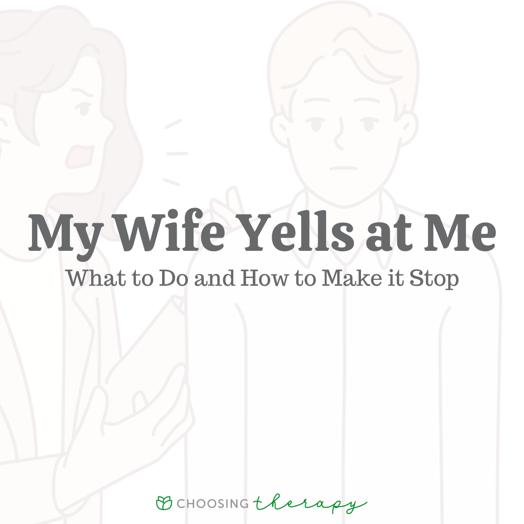 Why Does My Wife Yell at Me?