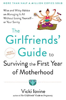 The Girlfriend's Guide to Surviving the First Year of Motherhood