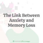 The Link Between Anxiety Memory Loss