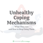 Unhealthy Coping Mechanisms: What They Are & How to Stop Using Them