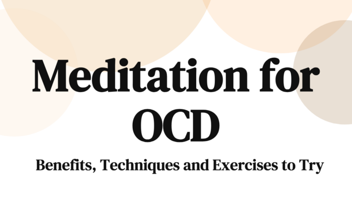 Meditation for OCD: Benefits, Techniques, and Exercises to Try