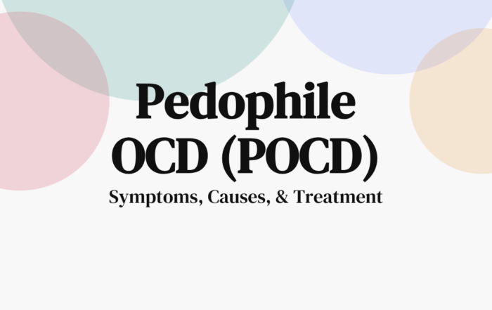 Pedophile OCD (POCD): Symptoms, Causes, & Treatments