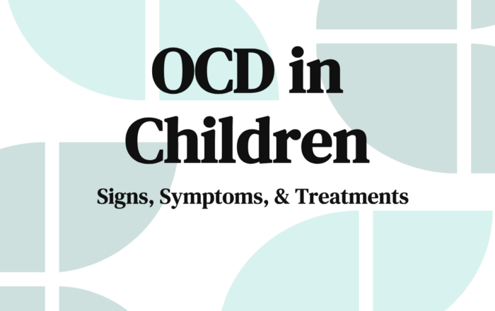OCD in Children: Signs, Symptoms, & Treatments