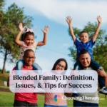 Blended Family Definition, Issues, & Tips for Success