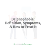 Deipnophobia Definition, Symptoms, & How to Treat it