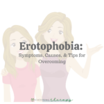Erotophobia Symptoms, Causes, & Tips for Overcoming