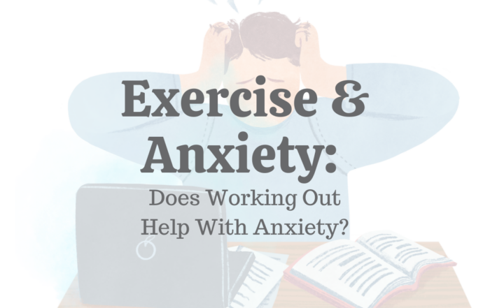 Exercise & Anxiety Does Working Out Help With Anxiety