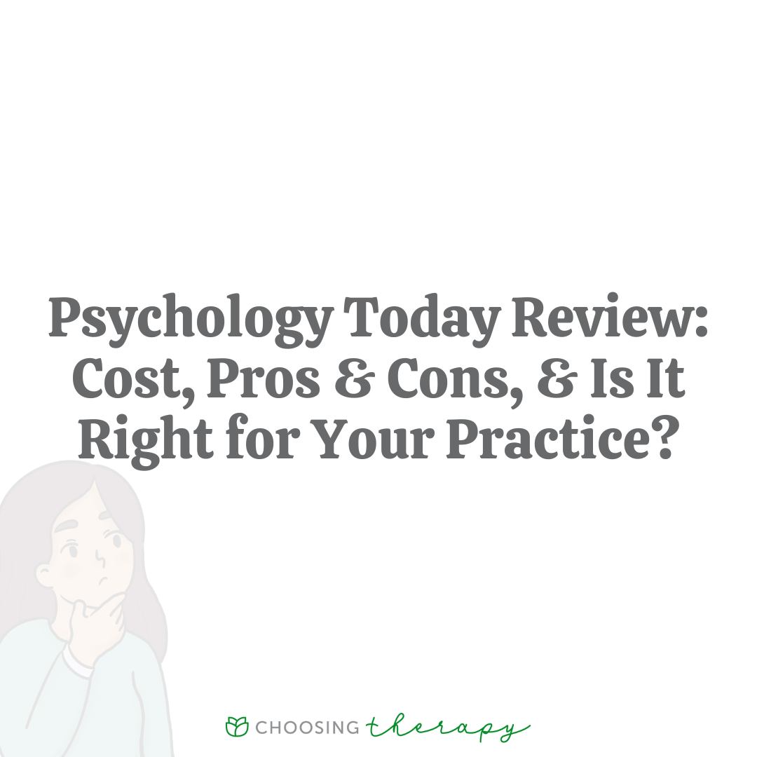 Psychology Today Review Cost, Pros & Cons, & Is It Right for Your
