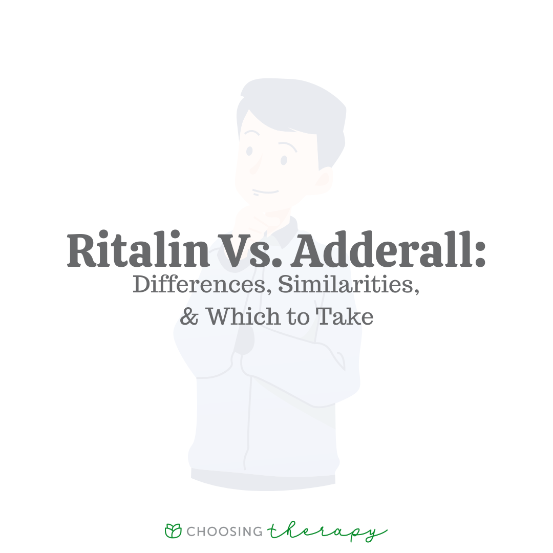 Ritalin Vs. Adderall Differences, Similarities, & Which to Take