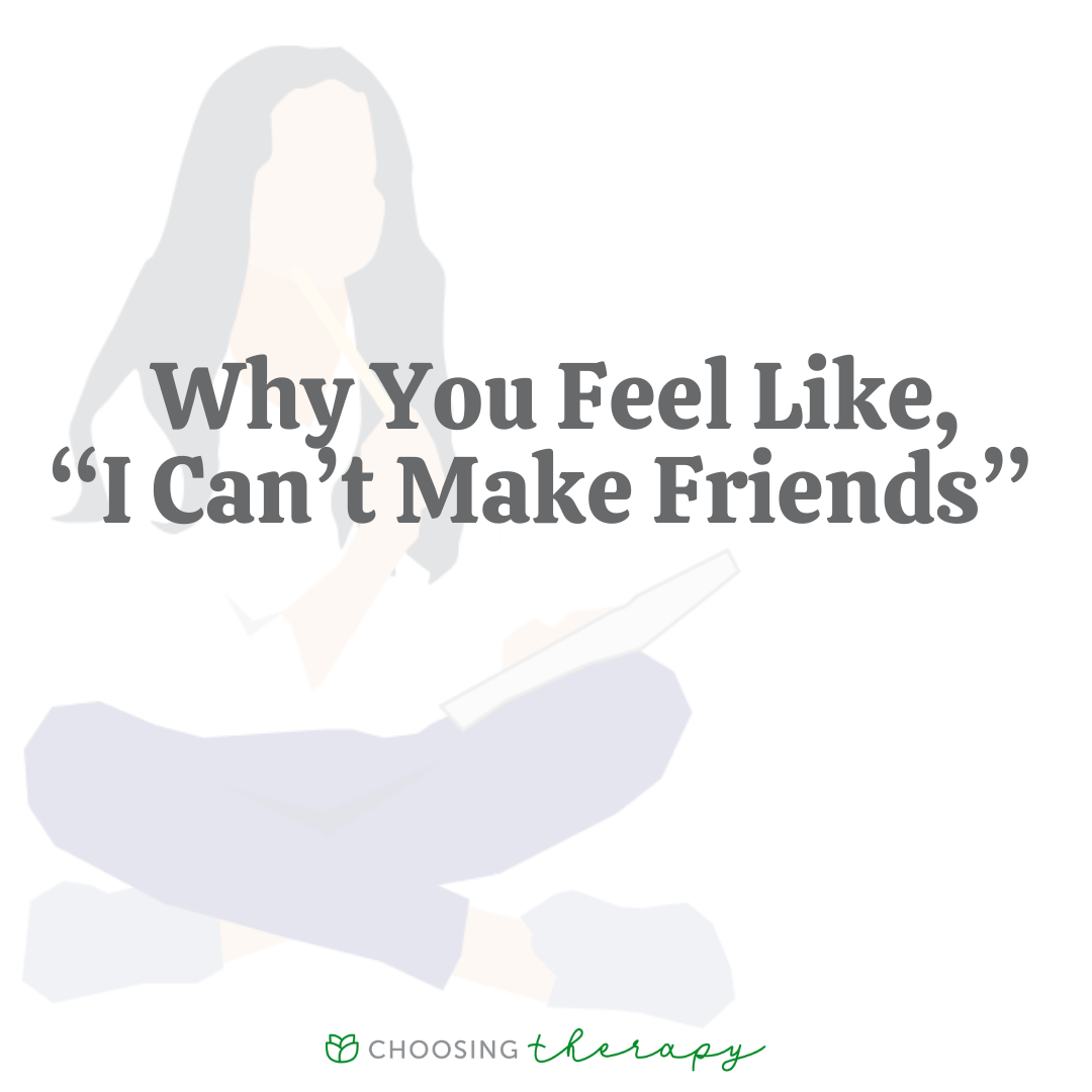 Why Can t I Make Friends 