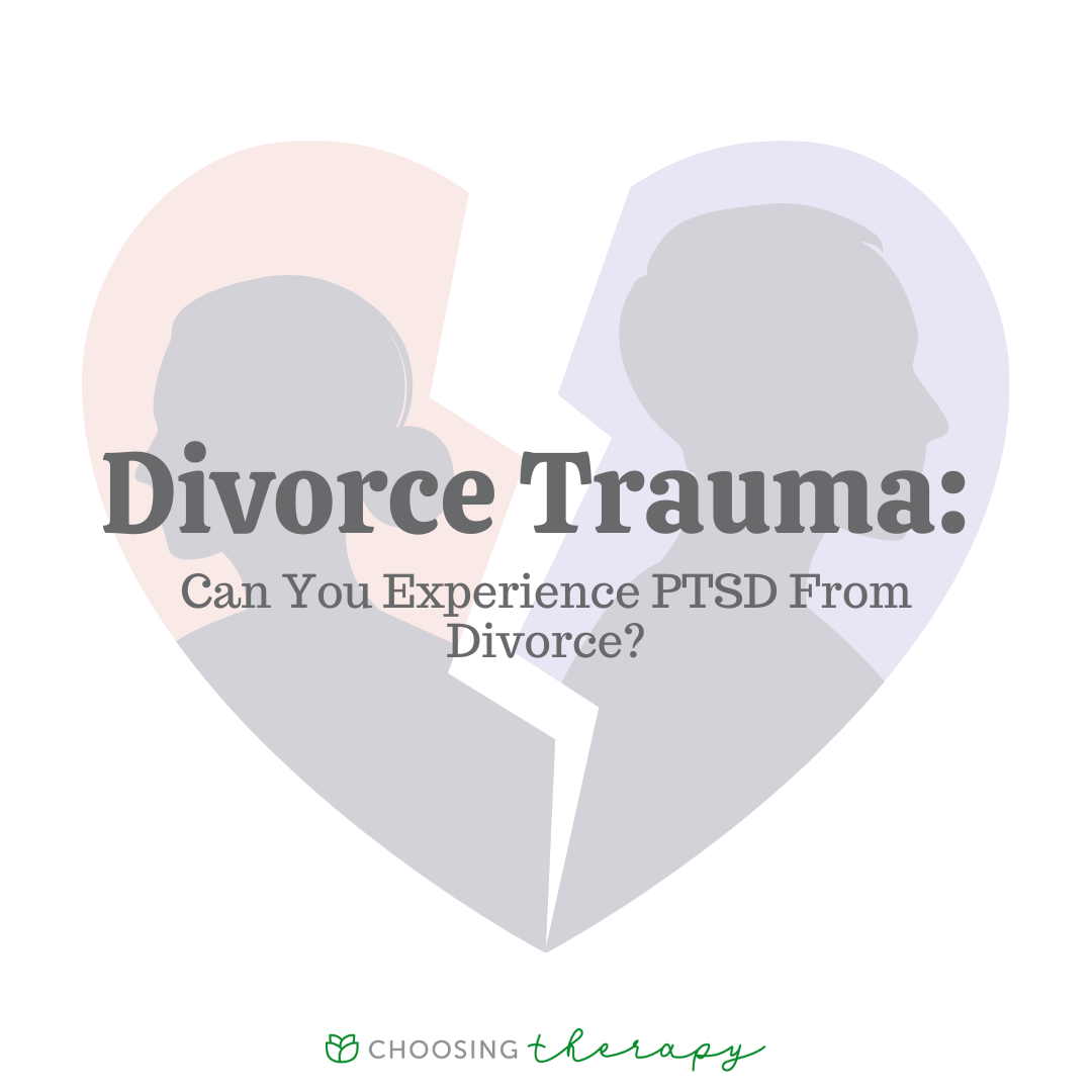 Can You Get PTSD From Divorce?