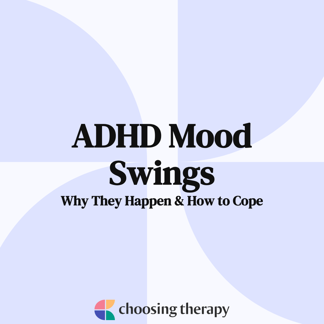ADHD Mood Swings: How to Cope