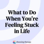 What to Do When You're Feeling Stuck in Life