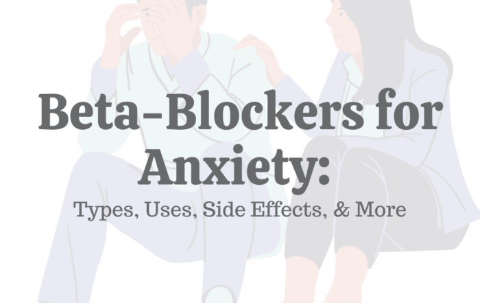 Beta-Blockers for Anxiety Types, Uses, Side Effects, & More
