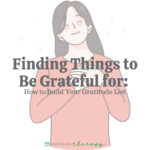 FindingThings to Be Grateful for How to Build Your Gratitude List