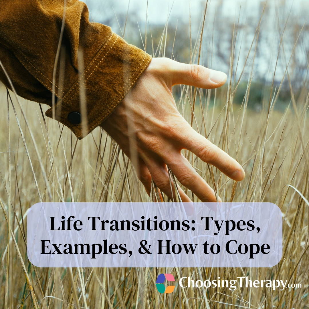 Life Transitions Types, Examples, & How to Cope