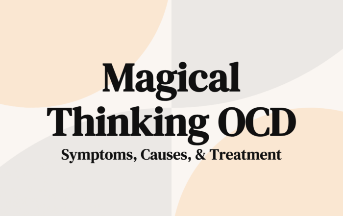 Magical Thinking OCD Symptoms, Causes, & treatment