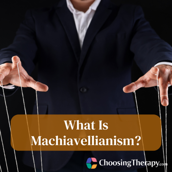 What Is Machiavellianism Signs, Examples, & How to Cope