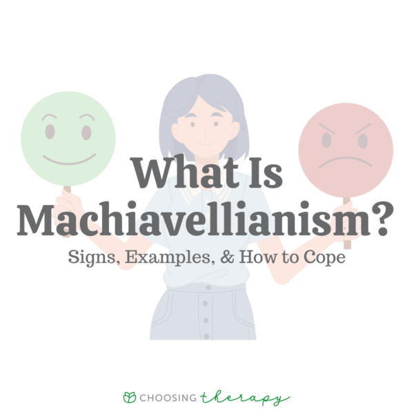What Is Machiavellianism Signs, Examples, & How to Cope