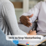 How to Stop Masturbating