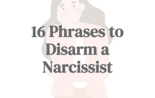 Phrases to Disarm a Narcissist