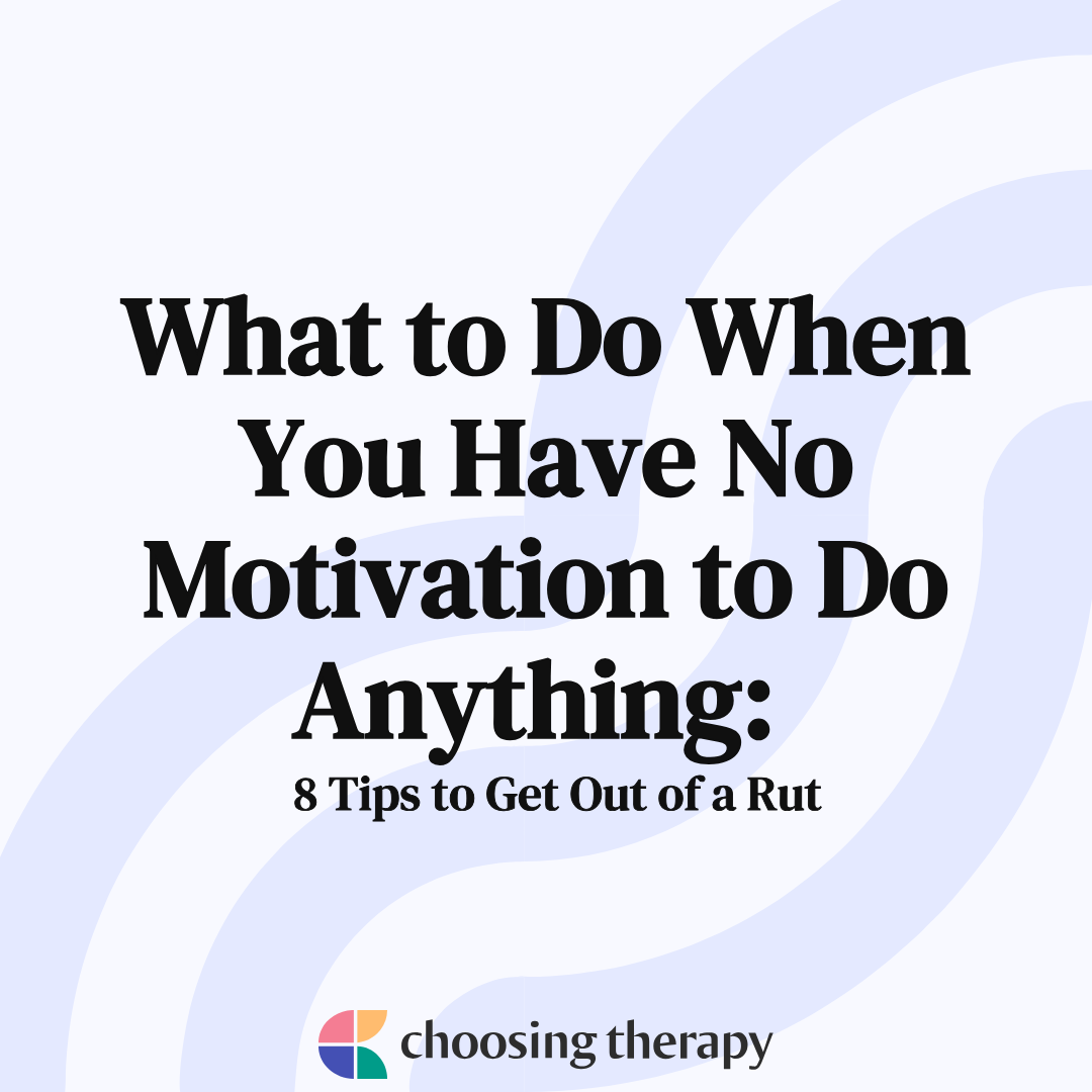 What to Do When You Have No Motivation
