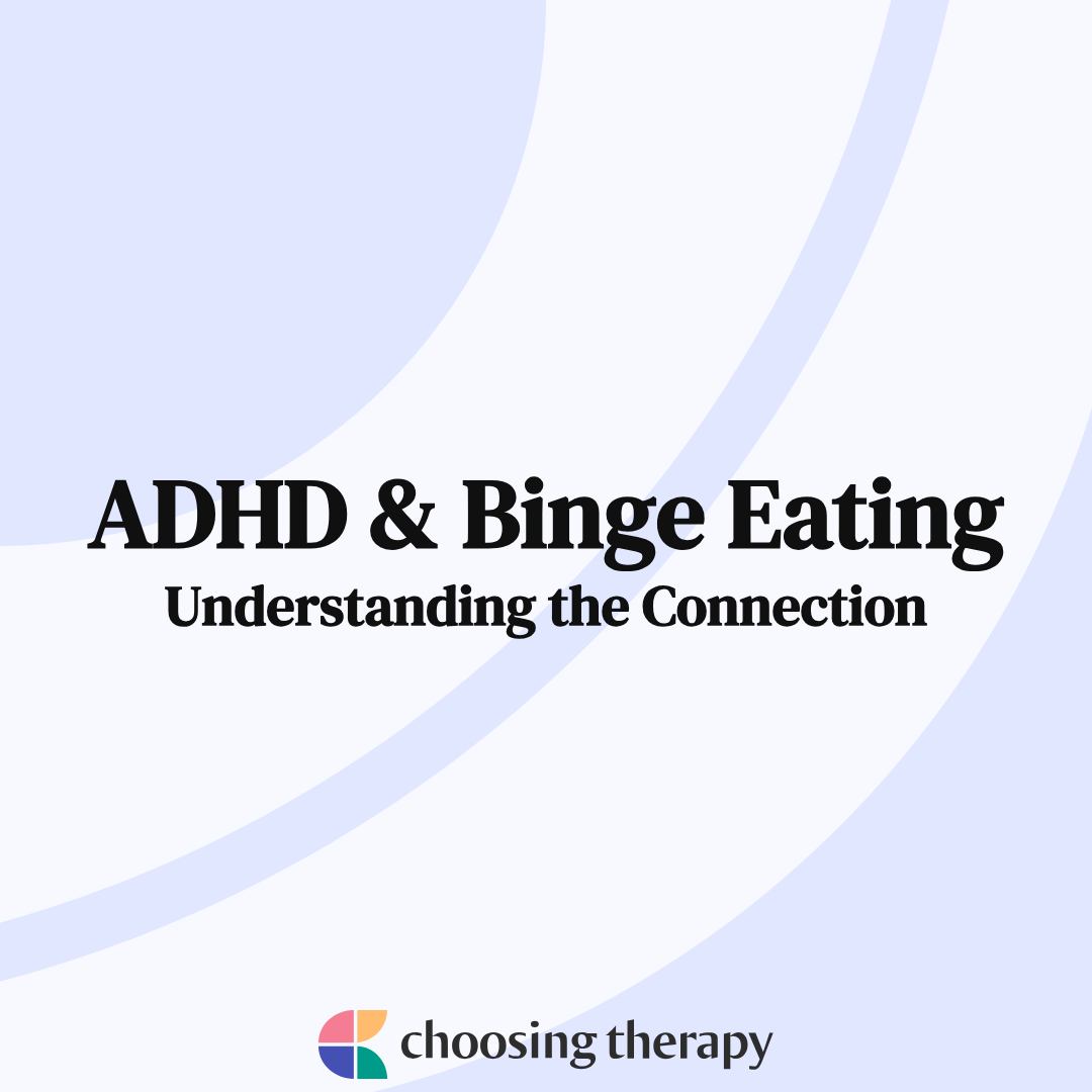 ADHD & Binge Eating Is There a Link?