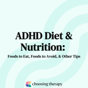 ADHD Diet & Nutrition Foods to Eat, Foods to Avoid, & Other tIps