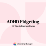 ADHD Fidgeting 14 Tips to Improve Focus