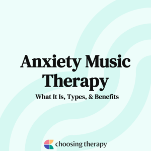 Anxiety Music Therapy What It Is, Types, & Benefits