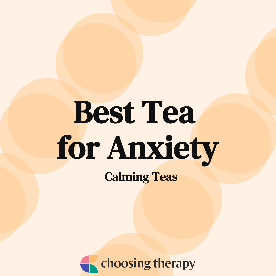 9 Calming Teas to Reduce Anxiety