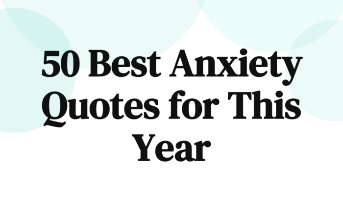 50 Best Anxiety Quotes for This Year