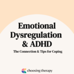Emotional Dysregulation & ADHD The Connection & Tips for Coping