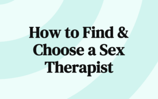 How to Find & Choose a Sex Therapist