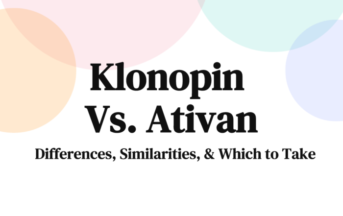 Klonopin Vs. Ativan Differences, Similarities, & Which to Take