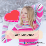Love Addiction Signs, Symptoms & Treatments