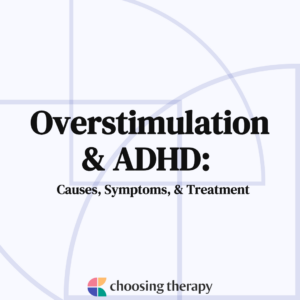 Overstimulation & ADHD Causes, Symptoms, & Treatment