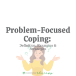 Problem-Focused Coping Definition, Examples & Strategies