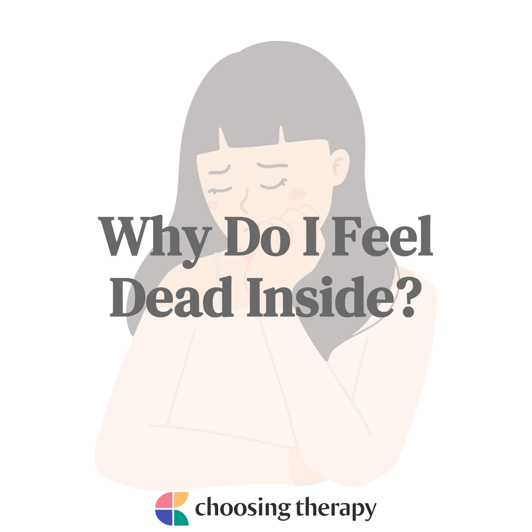 Why Do I Feel Dead Inside?