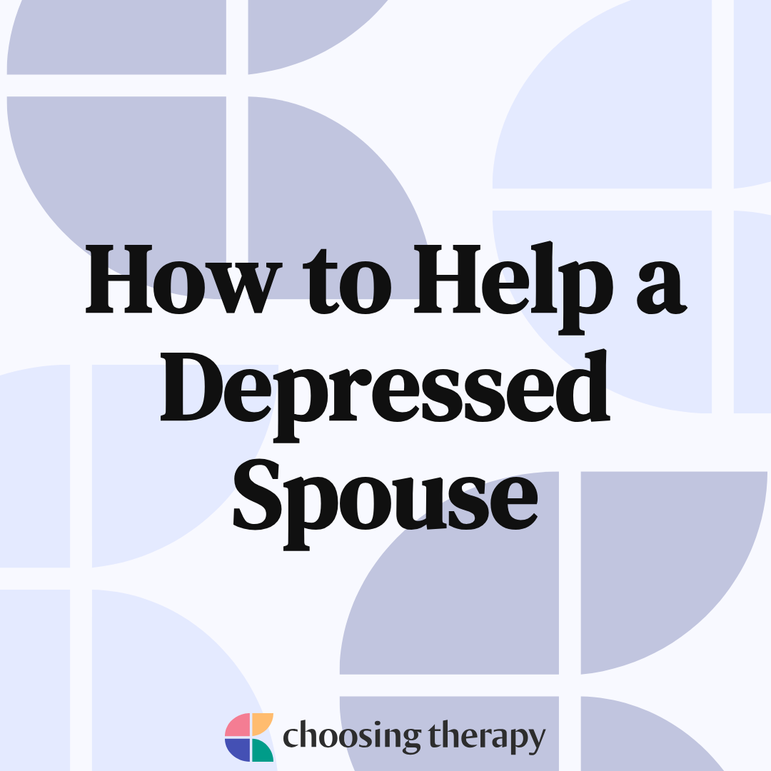 The Dos & Don’ts of Helping a Depressed Spouse