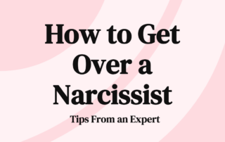 How to Get Over a Narcissist