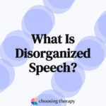 What Is Disorganized Speech?