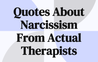 21 Quotes About Narcissism From Actual Therapists