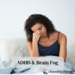 ADHD & Brain Fog Understanding the Connection & How to Cope