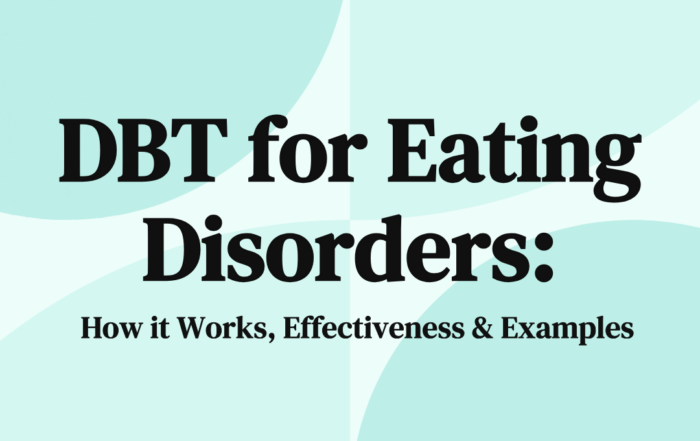 DBT for Eating Disorders How It Works, Effectiveness & Examples