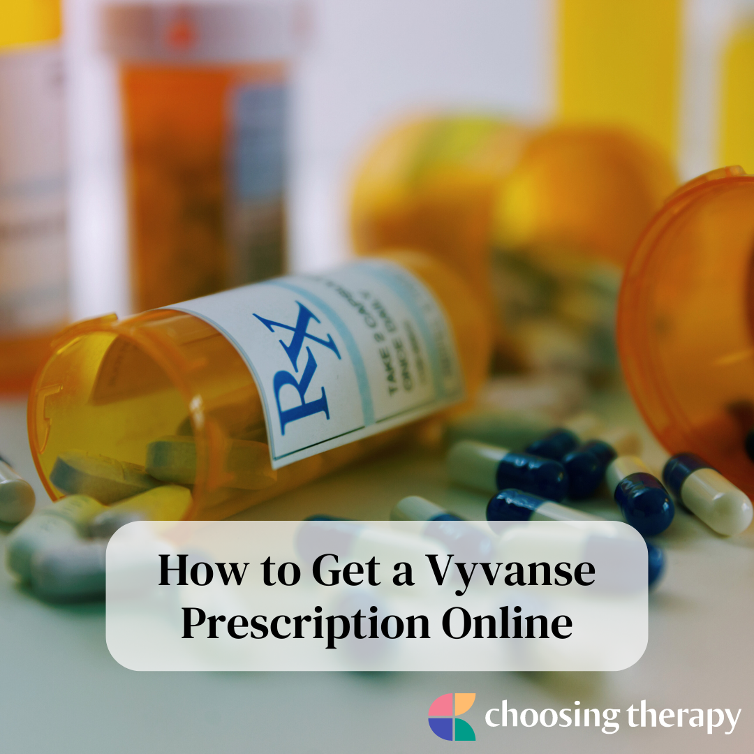 How to Get Vyvanse Prescribed Online &amp; In Person